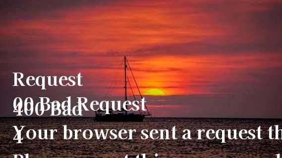 400 Bad Request400 Bad RequestYour browser sent a request that this server could not understand. Sorry for the inconvenience.Please report this message and include the following information to us.Thank you very much!URL:http://_Server:vm-0-6-centosDate:2022/11/12 11:25:36Powered by Tengine